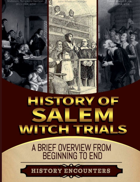 the Salem Witch Hunt: A Brief Overview from Beginning to End