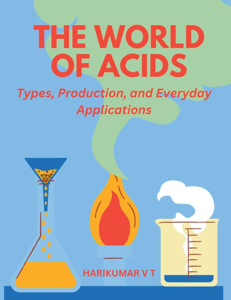 The World of Acids: Types, Production, and Everyday Applications