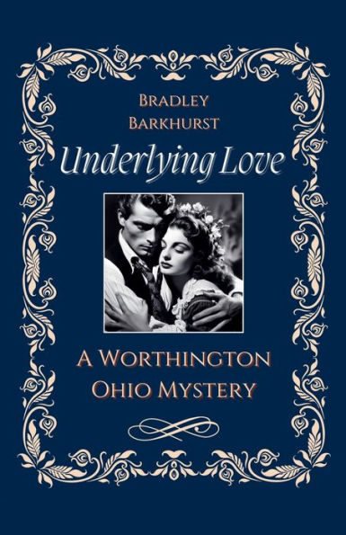 Underlying Love A Worthington, Ohio Mystery