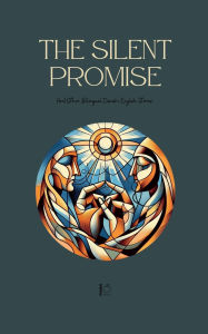Title: The Silent Promise And Other Bilingual Danish-English Stories, Author: Pomme Bilingual