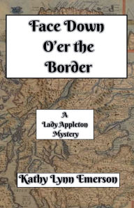 Title: Face Down O'er the Border, Author: Kathy Lynn Emerson