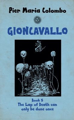 Gioncavallo - The lap of Death Can Only Be Done Once