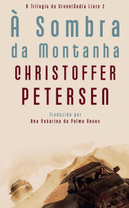 Title: ï¿½ Sombra da Montanha, Author: Christoffer Petersen
