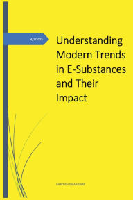 Title: Understanding Modern Trends in E-Substances and Their Impact, Author: Khritish Swargiary