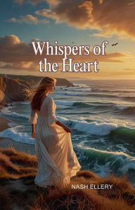 Title: Whispers of the Heart, Author: Nash Ellery