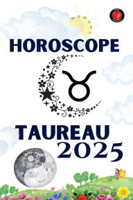 Title: Taureau Horoscope 2025, Author: Alina Rubi
