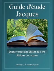 Title: Guide d'ï¿½tude: Jacques, Author: Andrew J Lamont-Turner