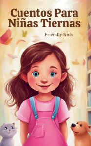 Title: Cuentos Para Niï¿½as Tiernas, Author: Friendly Kids