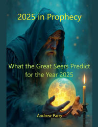 Title: 2025 in Prophecy, Author: Andrew Parry