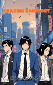 Title: Chasing Harmony, Author: Bradley Hall