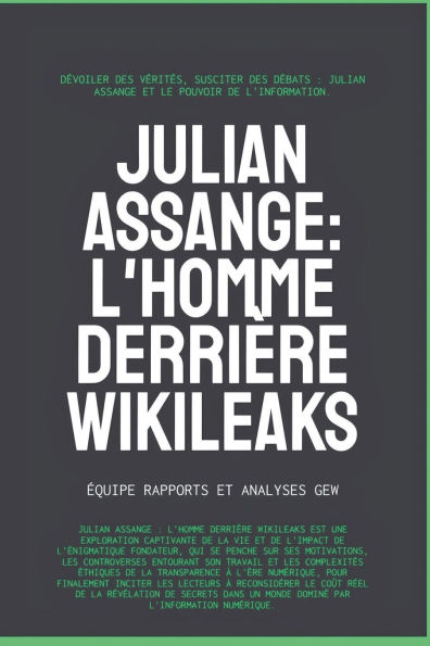 Julian Assange: L'homme derriï¿½re WikiLeaks