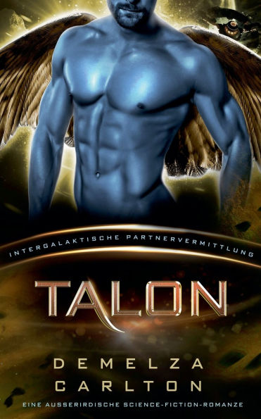 Talon: Eine Ausserirdische Science-Fiction-Romanze (Intergalaktische Partnervermittlung)