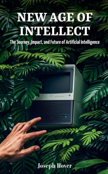 New Age of Intellect: The Journey, Impact, and Future Artificial Intelligence