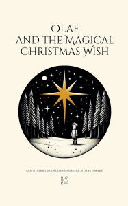 Title: Olaf and the Magical Christmas Wish And Other Bilingual Danish-English Stories for Kids, Author: Pomme Bilingual