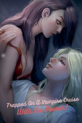 Trapped on a Vampire Cruise with No Power!