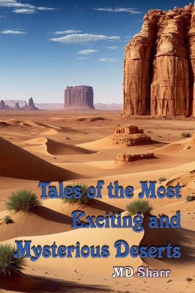 Tales of the Most Exciting and Mysterious Deserts