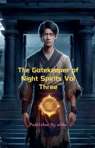 The Gatekeeper of Night Spirits Vol Three
