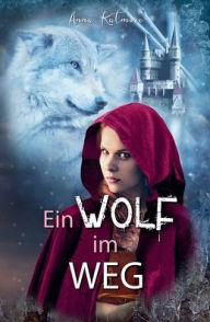 Title: Ein Wolf im Weg, Author: Anna Katmore