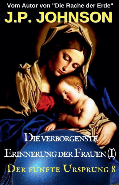 Der fï¿½nfte Ursprung 8 Die verborgenste Erinnerung der Frauen (I)