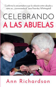 Title: Celebrando a las Abuelas, Author: Ann Richardson