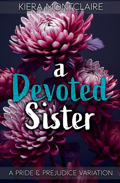 A Devoted Sister: Pride and Prejudice Variation