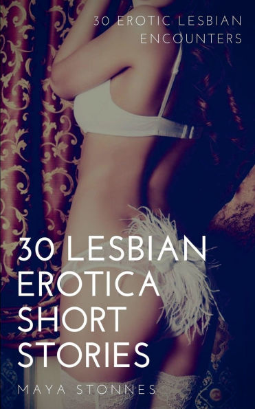 30 Lesbian Erotica Short Stories - Erotic Encounters