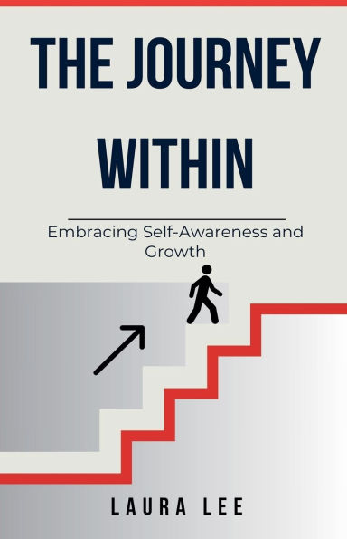 The Journey Within: Embracing Self-Awareness and Growth