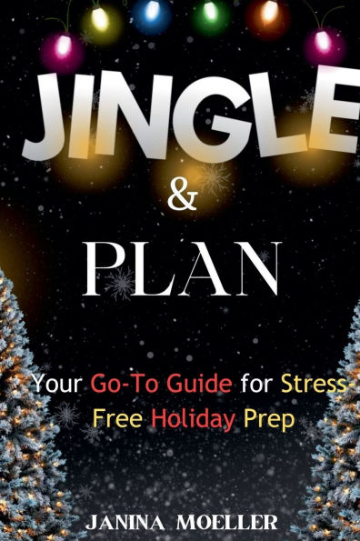 Jingle & Plan: Your Go-To Guide for Stress-Free Holiday Prep