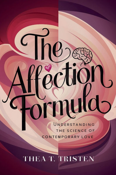 the Affection Formula: Understanding Science of Contemporary Love