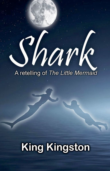 Shark: A Retelling of The Little Mermaid