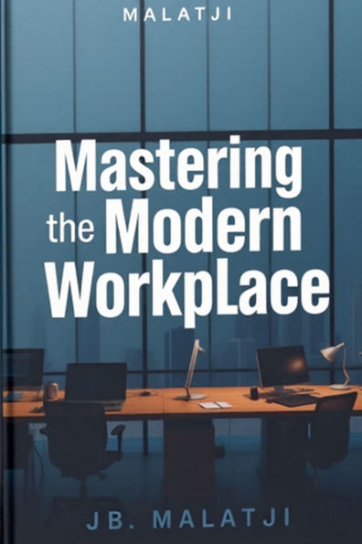 Mastering the Modern Workplace