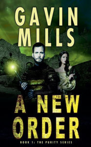 Title: A New Order - Purity Series Part One, Author: Gavin Mills