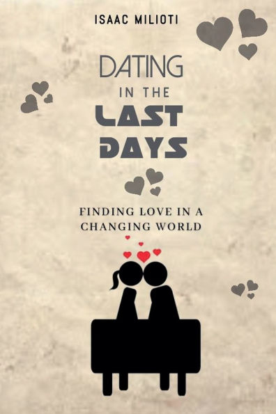 Dating The Last Days: Finding Love A Changing World