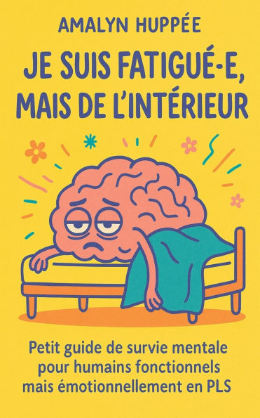 Je suis fatiguï¿½.e, mais de l'intï¿½rieur