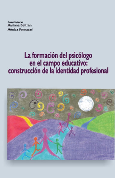 La formaciï¿½n del psicï¿½logo en el campo educativo: construcciï¿½n de la identidad profesional