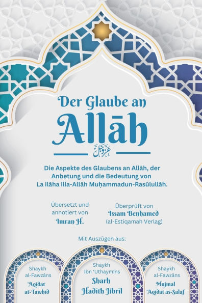 der Glaube an Allah - die Aspekte des Glaubens Allah, Anbetung und Bedeutung von La ilaha illa-Allah Muhammadun-Rasulullah
