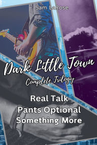 Title: Dark Little Town: Complete Trilogy, Author: Sam Larose