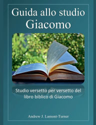 Title: Guida allo studio: Giacomo, Author: Andrew J Lamont-Turner