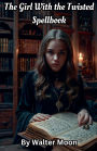 The Girl With The Twisted Spellbook