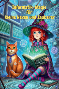 Title: Informatik-Magie fï¿½r kleine Hexen und Zauberer, Author: Anna Wagner