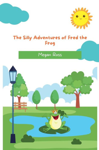 the Silly Adventures of Fred Frog