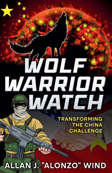 Wolf Warrior Watch: Transforming the China Challenge