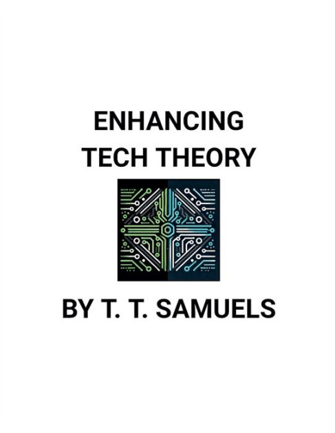 Enhancing Tech Theory by T T Samuels, Paperback | Barnes & Noble®