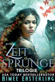 Title: Zeitsprï¿½nge Trilogie, Author: Aimee Easterling