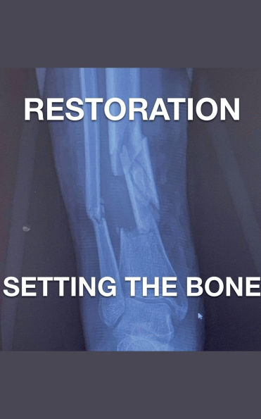 Restoration - Setting The Bone