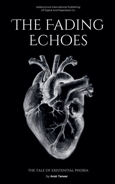 The Fading Echoes; Tale of Existential Phobia