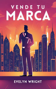 Title: Vende tu Marca, Author: Evelyn Wright
