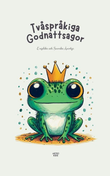 Tvï¿½sprï¿½kiga Godnattsagor: Engelska och Svenska ï¿½ventyr