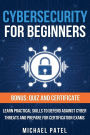 Cybersecurity for Beginners: Learn Practical Skills to Defend Against Cyber Threats and Prepare for Certification Exams