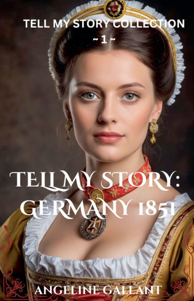 Tell My Story: Germany 1851